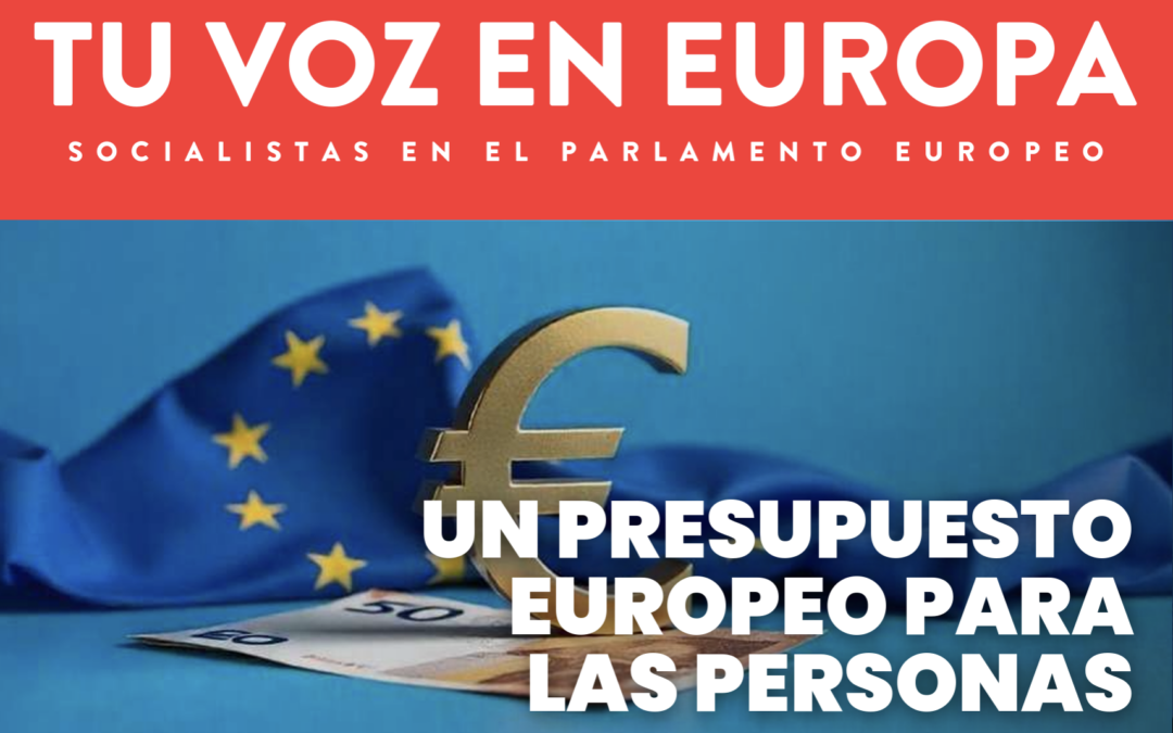 El PSOE defiende un presupuesto europeo ambicioso que proteja, invierta y no deje a nadie atrás